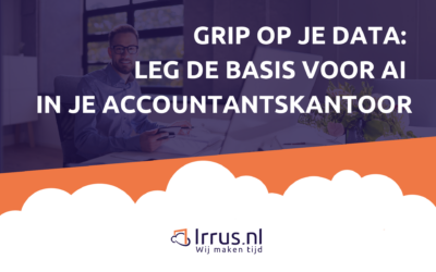 Grip op je data: leg de basis voor AI in je accountantskantoor